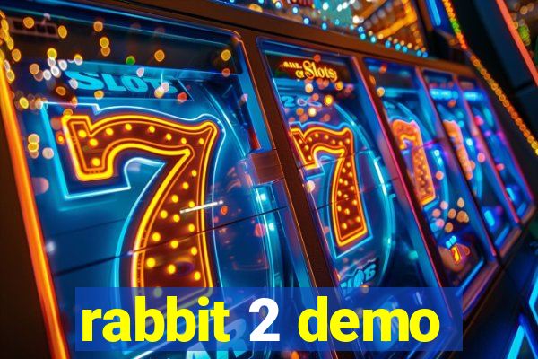 rabbit 2 demo